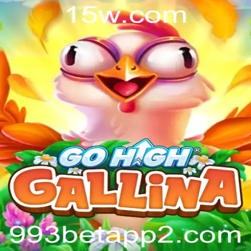 Descubra o Fascinante Mundo de GoHighGallina e 993bet App