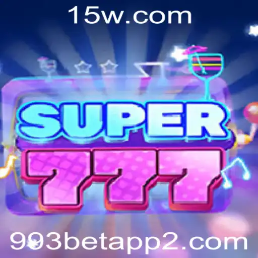 Descubra o Mundo Emocionante de Super777 no 993bet App